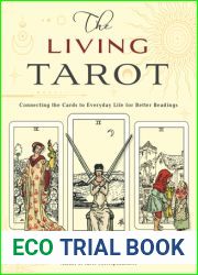 The Living Tarot: Connecting the Cards to Everyday Life for Better Readings