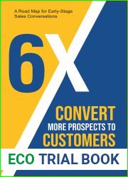 6X - Convert More Prospects to Customers: A Road Map for Early-Stage Sales Conversations