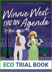 Winnie West Has an Agenda: An Enemies-to-Lovers Forced Proximity Historical Romance (The Seattle Suffrage Society, #1)