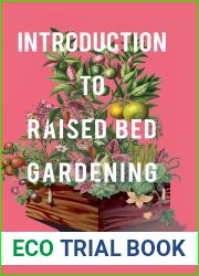 Introduction To Raised Bed Gardening: The ultimate Beginner|s Guide to to Starting a Raised Bed Garden and Sustaining Organic Veggies and Plants (The Green Fingered Gardener)