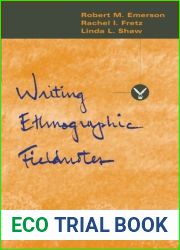 Writing Ethnographic Fieldnotes (Chicago Guides to Writing, Editing, and Publishing)