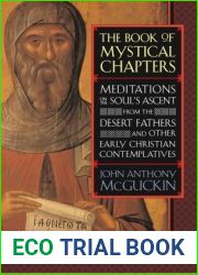The Book of Mystical Chapters: Meditations on the Soul|s Ascent, from the Desert Fathers and Other Early Christian Contemplatives