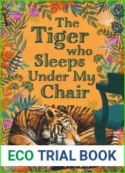 The Tiger Who Sleeps Under My Chair