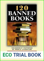 120 Banned Books: Censorship Histories of World Literature