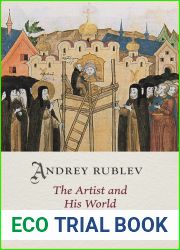 Andrey Rublev: The Artist and His World (Medieval Lives)