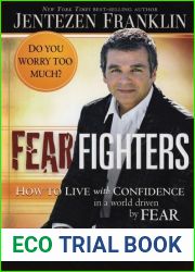Fear Fighters: How to Live With Confidence in a World Driven by Fear