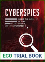 Cyberspies: Inside the World of Hacking, Online Privacy, and Cyberterrorism