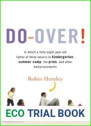 Do-Over!: In Which a Forty-Eight-Year-Old Father of Three Returns to Kindergarten, Summer Camp, the Prom, and Other Embarrassments