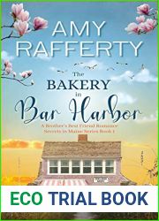 The Bakery In Bar Harbor: A Brother|s Best Friend Romance: A gorgeous heartwarming page-turner (Secrets In Maine Book 1)