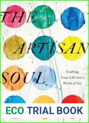 The Artisan Soul: Crafting Your Life into a Work of Art
