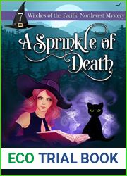 A Sprinkle of Death: (Witches of the Pacific Northwest Cozy Mysteries Book 7)