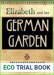 Elizabeth and Her German Garden