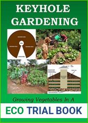 Keyhole Gardening: An Introduction To Growing Vegetables In A Keyhole Garden (Gardening Techniques Book 7)