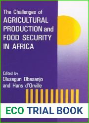 The Challenges of Agricultural Production and Food Security in Africa