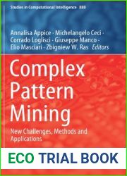 Complex Pattern Mining: New Challenges, Methods and Applications (Studies in Computational Intelligence, 880)