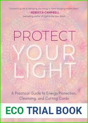 Protect Your Light: A Practical Guide to Energy Protection, Cleansing, and Cutting Cords