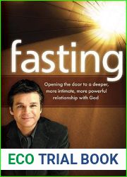 Fasting: Opening the door to a deeper, more intimate, more powerful relationship with God
