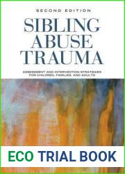 Sibling Abuse Trauma: Assessment and Intervention Strategies for Children, Families, and Adults