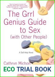 The Grrl Genius Guide to Sex (with Other People): A Self-Help Novel