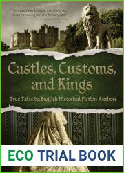 Castles, Customs, and Kings: True Tales by English Historical Fiction Authors (Castles, Customs, and Kings #1)