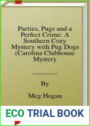 Parties, Pugs and a Perfect Crime: A Southern Cozy Mystery with Pug Dogs (Carolina Clubhouse Mystery Book 1)
