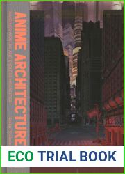 Anime Architecture: Imagined Worlds and Endless Megacities