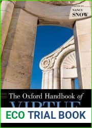 The Oxford Handbook of Virtue (Oxford Handbooks)