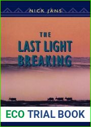The Last Light Breaking: Living Among Alaska|s Inupiat Eskimos