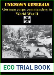 Unknown Generals - German Corps Commanders In World War II