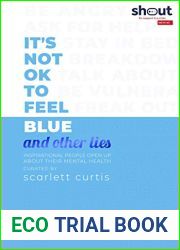 It|s Not OK to Feel Blue (and other lies): Inspirational people open up about their mental health