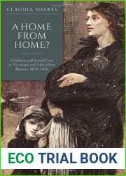 A Home from Home?: Children and Social Care in Victorian and Edwardian Britain, 1870-1920