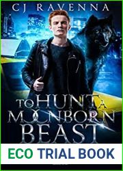 To Hunt a Moonborn Beast (The Lycanthrope Protection Agency, #1)