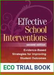 Effective School Interventions: Evidence-Based Strategies for Improving Student Outcomes