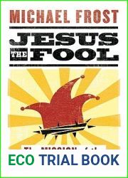 Jesus the Fool: The Mission of the Unconventional Christ