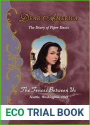 The Fences Between Us: The Diary of Piper Davis, Seattle, Washington, 1941 (Dear America)
