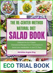 The Re-Center Method Natural Diet Salad Book: Celebrate the Joy of Salads International Recipes from 7 Continents to Boost Your Metabolism in Just 21 Days