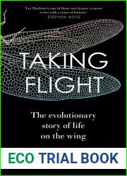 Taking Flight: The Evolutionary Story of Life on the Wing