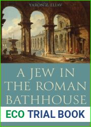A Jew in the Roman Bathhouse: Cultural Interaction in the Ancient Mediterranean