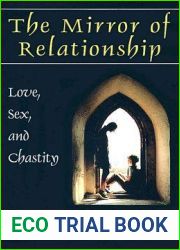 The Mirror of Relationship: Love, Sex, and Chastity