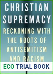 Christian Supremacy: Reckoning with the Roots of Antisemitism and Racism