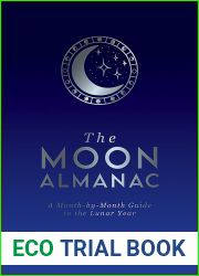 The Moon Almanac: A Month-by-Month Guide to the Lunar Year