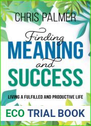 Finding Meaning and Success: Living a Fulfilled and Productive Life