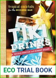 Tiki Drinks: Tropical Cocktails for the Modern Bar