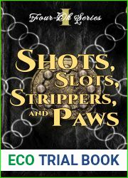 Shots, Slots, Strippers, and Paws: A Paranormal Women|s Fiction Novel (Four-Oh Book 1)