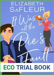 It Was All The Pie|s Fault