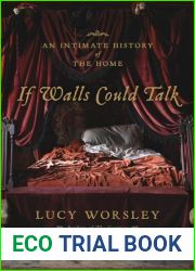If Walls Could Talk: An Intimate History of the Home