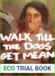 Walk Till the Dogs Get Mean: Meditations on the Forbidden from Contemporary Appalachia