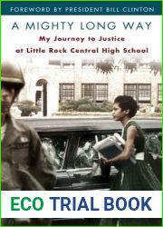 A Mighty Long Way: My Journey to Justice at Little Rock Central High School