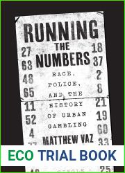 Running the Numbers: Race, Police, and the History of Urban Gambling