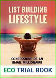 List Building Lifestyle: Confessions of an Email Millionaire